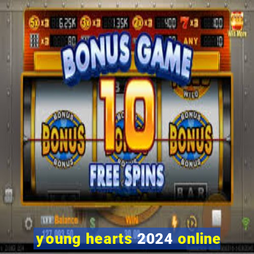 young hearts 2024 online